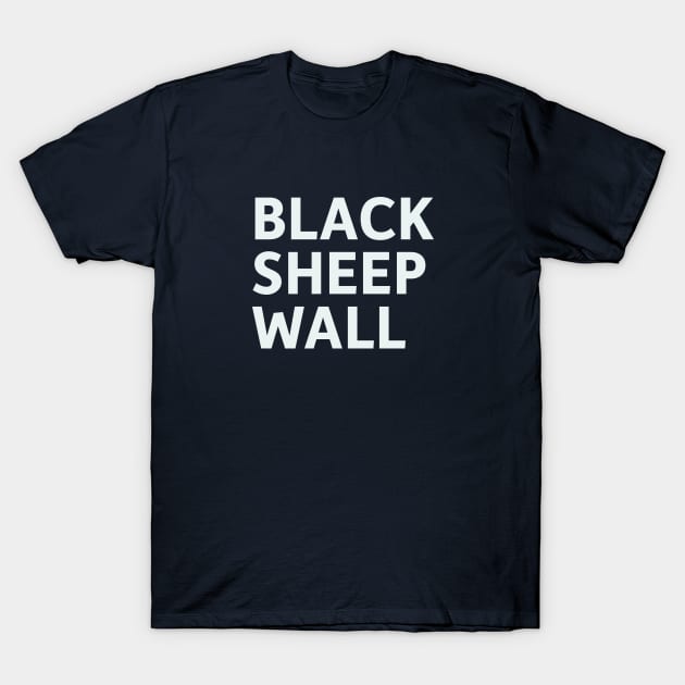 Black Sheep Wall T-Shirt by SillyQuotes